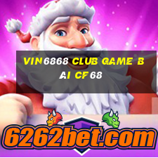 Vin6868 Club Game Bài Cf68