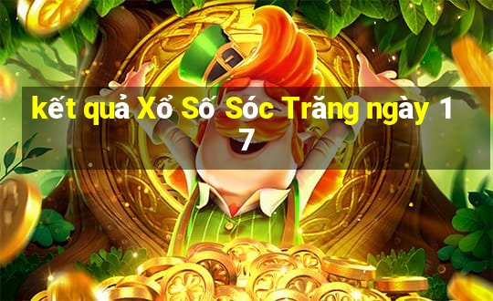 kết quả Xổ Số Sóc Trăng ngày 17