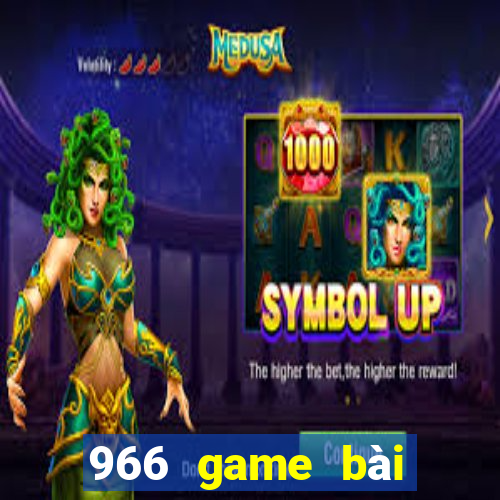 966 game bài Phiên bản mới nhất