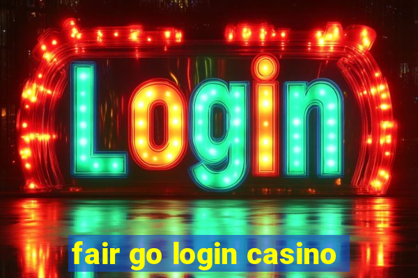 fair go login casino