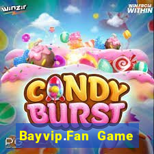 Bayvip.Fan Game Bài Đổi Thưởng Uy Tín