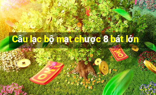 Câu lạc bộ mạt chược 8 bát lớn