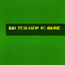 bài tiểu luận về game