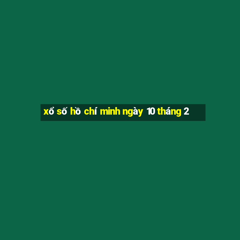 xổ số hồ chí minh ngày 10 tháng 2