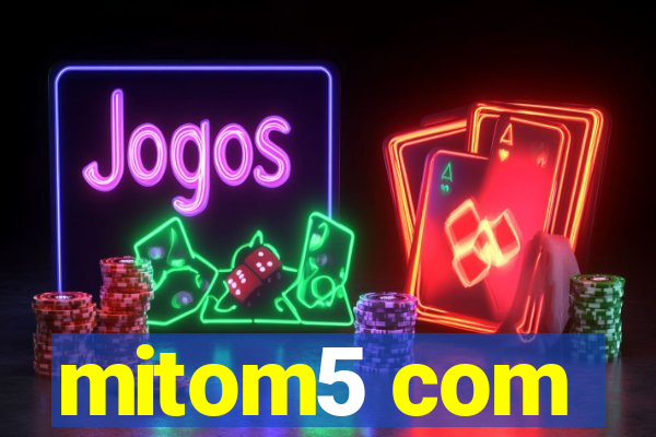 mitom5 com