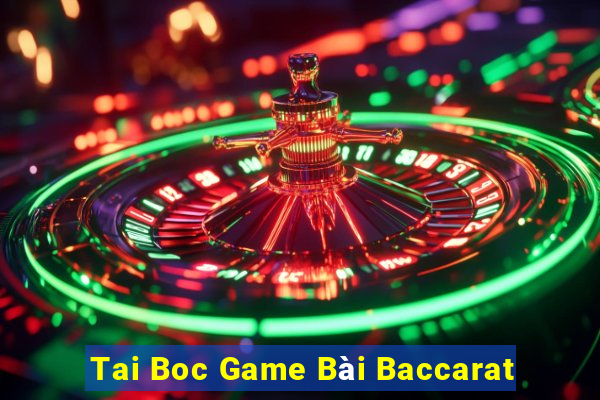 Tai Boc Game Bài Baccarat