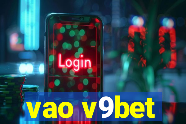 vao v9bet