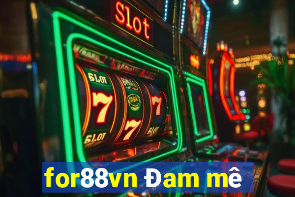 for88vn Đam mê