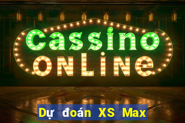 Dự đoán XS Max 3D Thứ 5