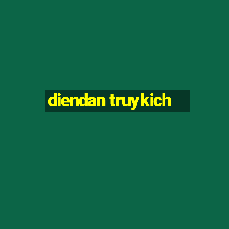 diendan truykich