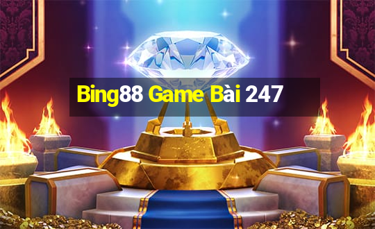 Bing88 Game Bài 247