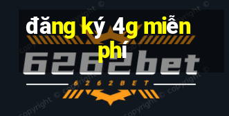 đăng ký 4g miễn phí