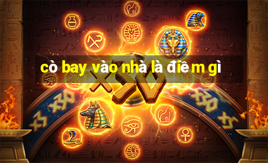 cò bay vào nhà là điềm gì