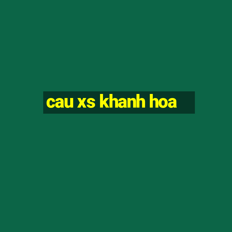 cau xs khanh hoa