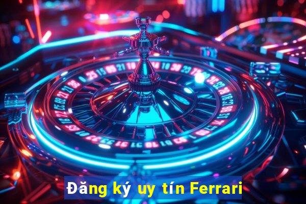 Đăng ký uy tín Ferrari