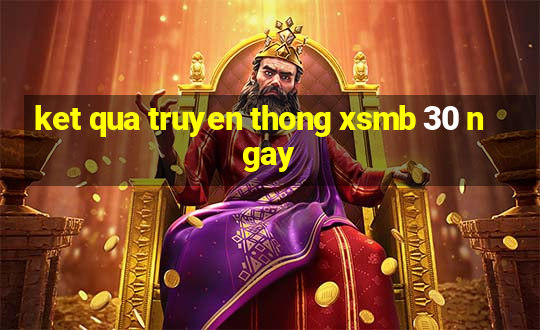 ket qua truyen thong xsmb 30 ngay