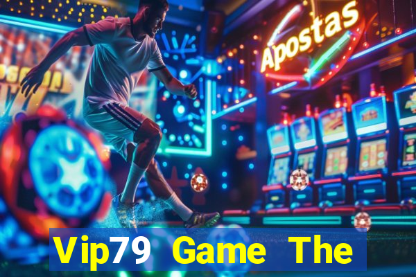 Vip79 Game The Bài Mobile 2021