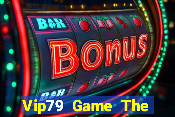 Vip79 Game The Bài Mobile 2021