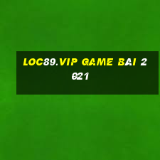 Loc89.Vip Game Bài 2021