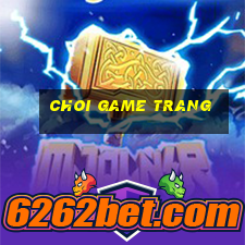 choi game trang