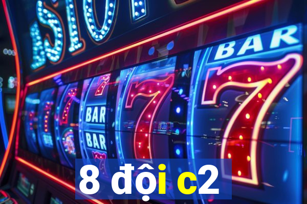 8 đội c2