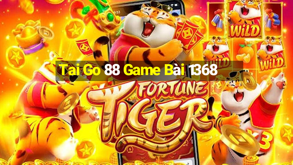 Tai Go 88 Game Bài 1368