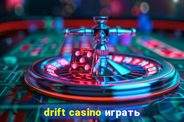 drift casino играть