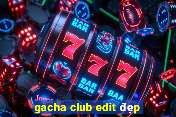 gacha club edit đẹp