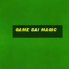 game bài magic