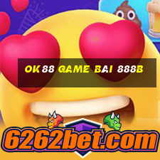 Ok88 Game Bài 888B