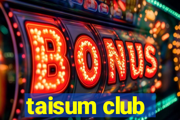 taisum club