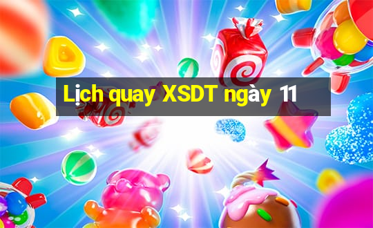 Lịch quay XSDT ngày 11