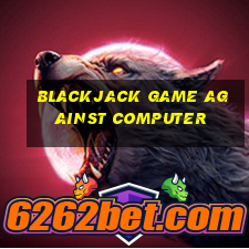 blackjack game against computer