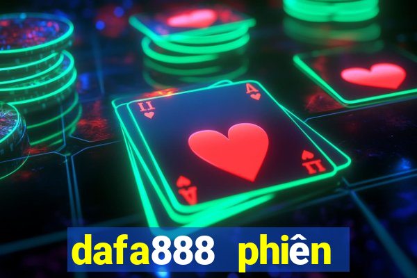 dafa888 phiên bản di động