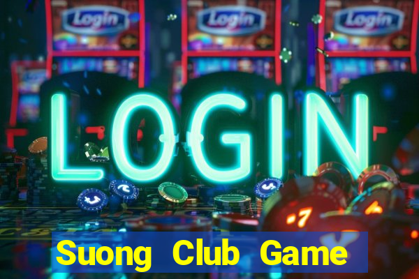 Suong Club Game Bài Hot Nhất Hiện Nay