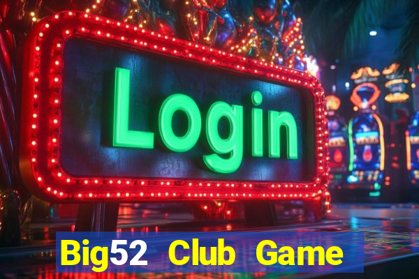 Big52 Club Game Bài Phỏm