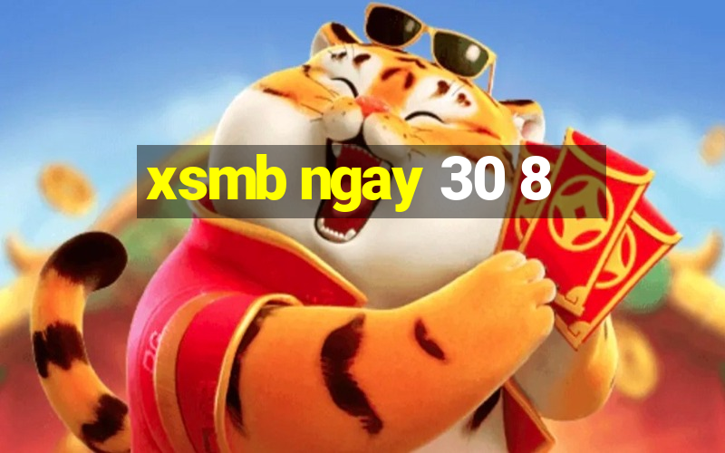 xsmb ngay 30 8