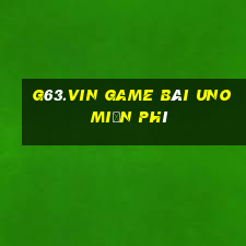 G63.Vin Game Bài Uno Miễn Phí