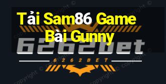 Tải Sam86 Game Bài Gunny