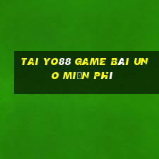 Tai Yo88 Game Bài Uno Miễn Phí