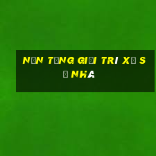 Nền tảng giải trí Xổ số nhà