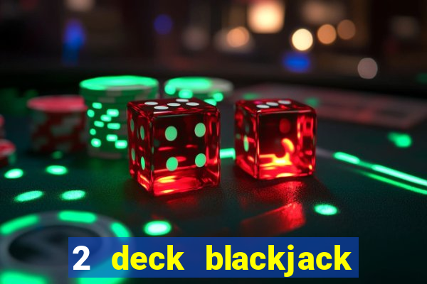 2 deck blackjack las vegas