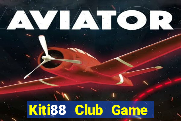 Kiti88 Club Game Bài Tài Xỉu