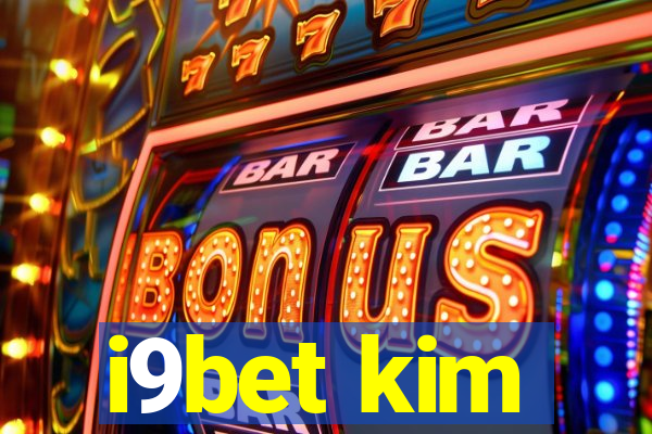 i9bet kim