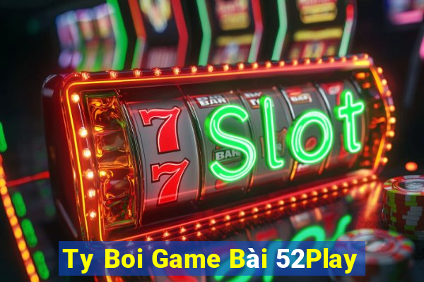 Ty Boi Game Bài 52Play