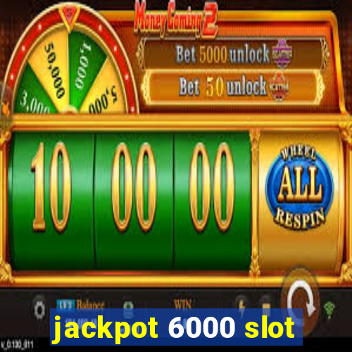 jackpot 6000 slot