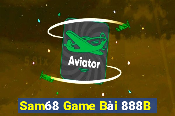 Sam68 Game Bài 888B