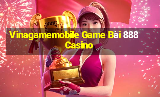 Vinagamemobile Game Bài 888 Casino