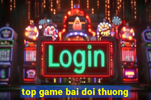 top game bai doi thuong