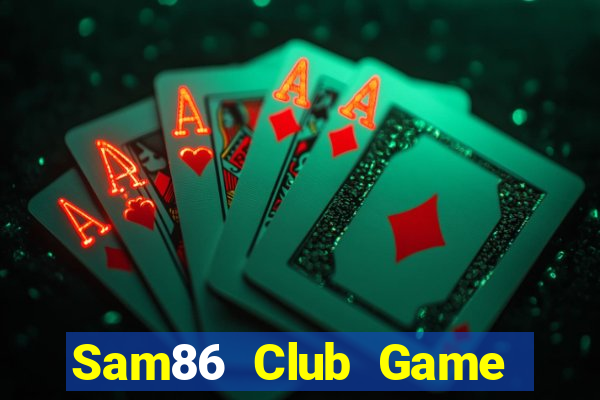 Sam86 Club Game The Bài Mobile 2021